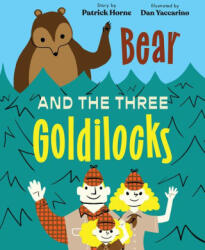 Bear and the Three Goldilocks - Dan Yaccarino (ISBN: 9780823455522)