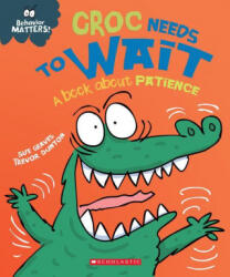 Croc Needs to Wait (ISBN: 9781338758054)