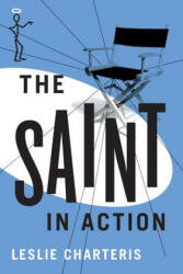 Saint in Action - Leslie Charteris (ISBN: 9781477842768)