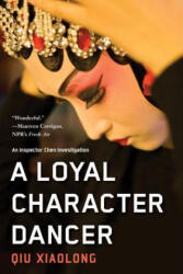 Loyal Character Dancer - Qiu Xiaolong (ISBN: 9781569473412)