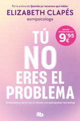 Tú no eres el problema - Elizabeth Clapés (2025)