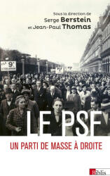 Le PSF. Un parti de masse à droite - Serge Berstein, Jean-Paul Thomas (2025)