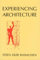 Experiencing Architecture - Steen Eiler Rasmussen (ISBN: 9780262680028)