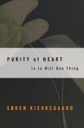 Purity of Heart is to Will One Thing - Soren Kierkegaard (ISBN: 9780061300042)