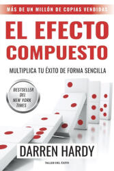 El efecto compuesto - Darren Hardy (ISBN: 9781607387756)