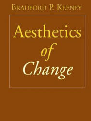 Aesthetics of Change - Keeney, Bradford, PhD (ISBN: 9781572308305)
