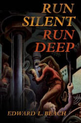 Run Silent, Run Deep - Edward L. Beach (ISBN: 9780870215575)