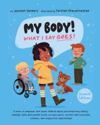 My Body! What I Say Goes! 2nd Edition - Jayneen Sanders, Farimah Khavarinezhad (ISBN: 9781761160318)