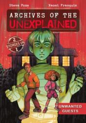 Archives of the Unexplained: Unwanted Guests (ISBN: 9781250850263)