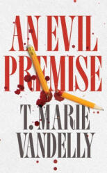 An Evil Premise - VANDELLY T MARIE (2025)