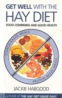 Get Well with the Hay Diet - Food Combining and Good Health (ISBN: 9780285635357)