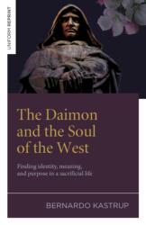 The Daimon and the Soul of the West - Bernardo Kastrup (ISBN: 9781803419497)