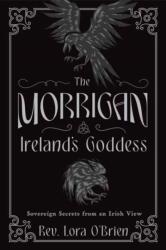 The Morrigan, Ireland's Goddess - OBRIEN LORA (ISBN: 9780738778761)