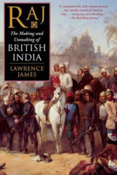 Raj: The Making and Unmaking of British India - Lawrence James (ISBN: 9780312263829)