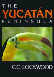 Yucatan Peninsula - C. C. Lockwood, C. C. Lockwood (ISBN: 9780807115244)