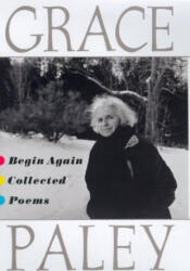 Begin Again: Collected Poems - Grace Paley (ISBN: 9780374527242)