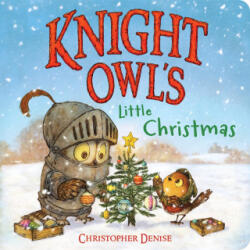 Knight Owl's Little Christmas - Denise, Christopher (ISBN: 9780316587501)