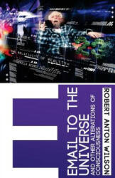 Email to the Universe - Robert Anton Wilson (ISBN: 9780998713403)