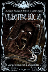 Verbotene Bücher - Christian Damerow, Thomas Lohwasser, Tobias Müller, T. S. Orgel, Felix Woitkowski, Bettina Ferbus, Bernhard Finger, Sabine Frambach, Holger Göttmann (ISBN: 9783940036346)
