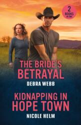 The Bride's Betrayal / Kidnapping In Hope Town (ISBN: 9780263420364)
