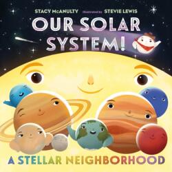 Our Solar System! a Stellar Neighborhood - Stevie Lewis (ISBN: 9781250813473)