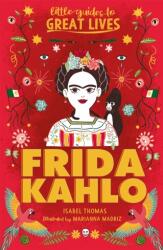 Mici ghiduri despre vieți mari: Frida Kahlo (ISBN: 9781510230101)