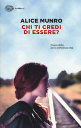 Chi ti credi di essere? - Alice Munro, S. Basso (ISBN: 9788806224561)