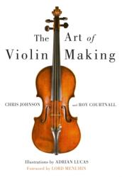 The Art of Violin Making (ISBN: 9780709058762)
