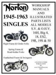 NORTON 1945-1963 SINGLE CYLINDER S. V. & O. H. V. 16H, Big 4, 18, ES2, 19R, 19S, & 50 WORKSHOP MANUALS & ILLUSTRATED PARTS LISTS - Velocepress (2023)