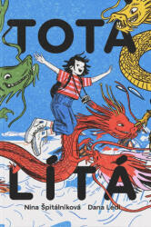Tota lítá - Výprava do TOTALITY, země krále TOTÁČE | Nina Špitálníková (ISBN: 9788090948716)