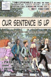 Our Sentence is Up: Seeing Grant Morrison's The Invisibles - Patrick Meaney, Kevin Colden, Timothy Callahan (ISBN: 9781466347809)