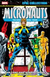 Micronauts Epic Collection: The Original Marvel Years - The Long and Winding Road - Peter B Gillis, Jackson Guice, Kelley Jones (ISBN: 9781302967406)