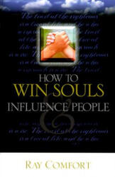 How to Win Souls and Influence People - Ray Comfort (ISBN: 9780882707884)