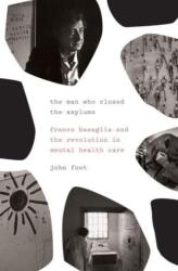 Omul care a închis azilele (ISBN: 9781784784164)