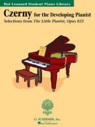 Czerny - Selections from the Little Pianist, Opus 823: Technique Classics Series Hal Leonard Student Piano Library - Carl Czerny (ISBN: 9780634057724)