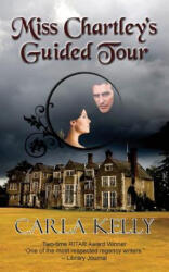 Miss Chartley's Guided Tour - Carla Kelly (ISBN: 9781603819138)