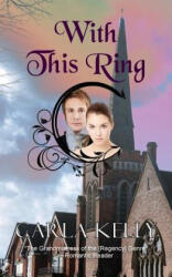 With This Ring - Carla Kelly (ISBN: 9781603819510)