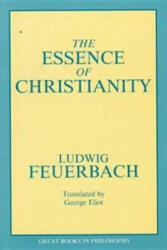 Essence of Christianity - Ludwig Feuerbach (ISBN: 9780879755591)
