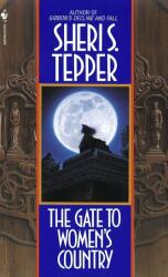 The Gate to Women's Country - Sheri S. Tepper (ISBN: 9780553280647)