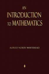 Introduction To Mathematics - Alfred North Whitehead (ISBN: 9781603864152)