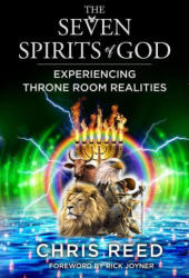 The Seven Spirits of God: Experiencing Throne Room Realities - Rick Joyner (ISBN: 9781607087045)