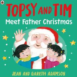 Topsy and Tim: Meet Father Christmas - Jean Adamson (ISBN: 9780241767535)