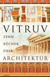Zehn Bücher über Architektur - Vitruv (ISBN: 9783730608081)