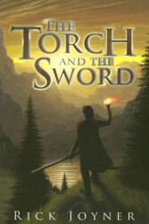 The Torch and the Sword - Rick Joyner (ISBN: 9781929371914)