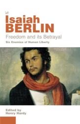 Freedom And Its Betrayal - Isaiah Berlin (ISBN: 9780712668422)