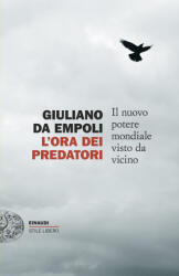 ora dei predatori. Il nuovo potere mondiale visto da vicino - Giuliano da Empoli (2025)