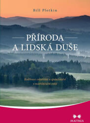 Příroda a lidská duše - Kultivace celistvosti a společenství v roztříštěném světě (ISBN: 9788087249574)