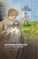 Informatorium školy mateřské v jazyce 21. století (ISBN: 9788087606407)