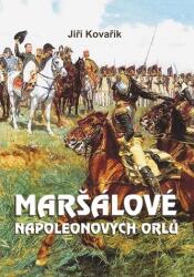 Maršálové Napoleonových orlů (ISBN: 9788074975110)
