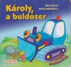 Károly, ? a buldózer Antikvár (ISBN: 9789639966079)